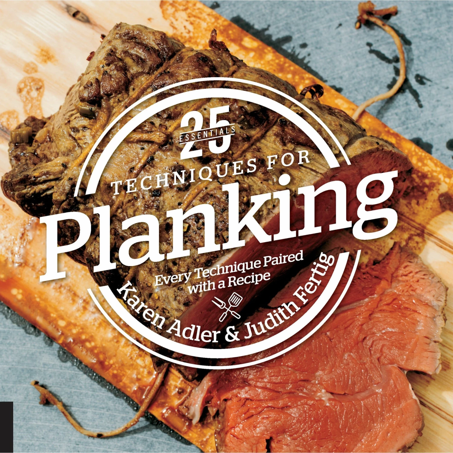 Pig Out Publications 25 Essential Techniques For Planking By Karen Adler & Judith Fertig Salts