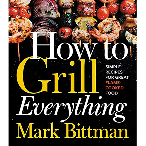 Pig Out Publications How To Grill Everything By Mark Bittman Salts