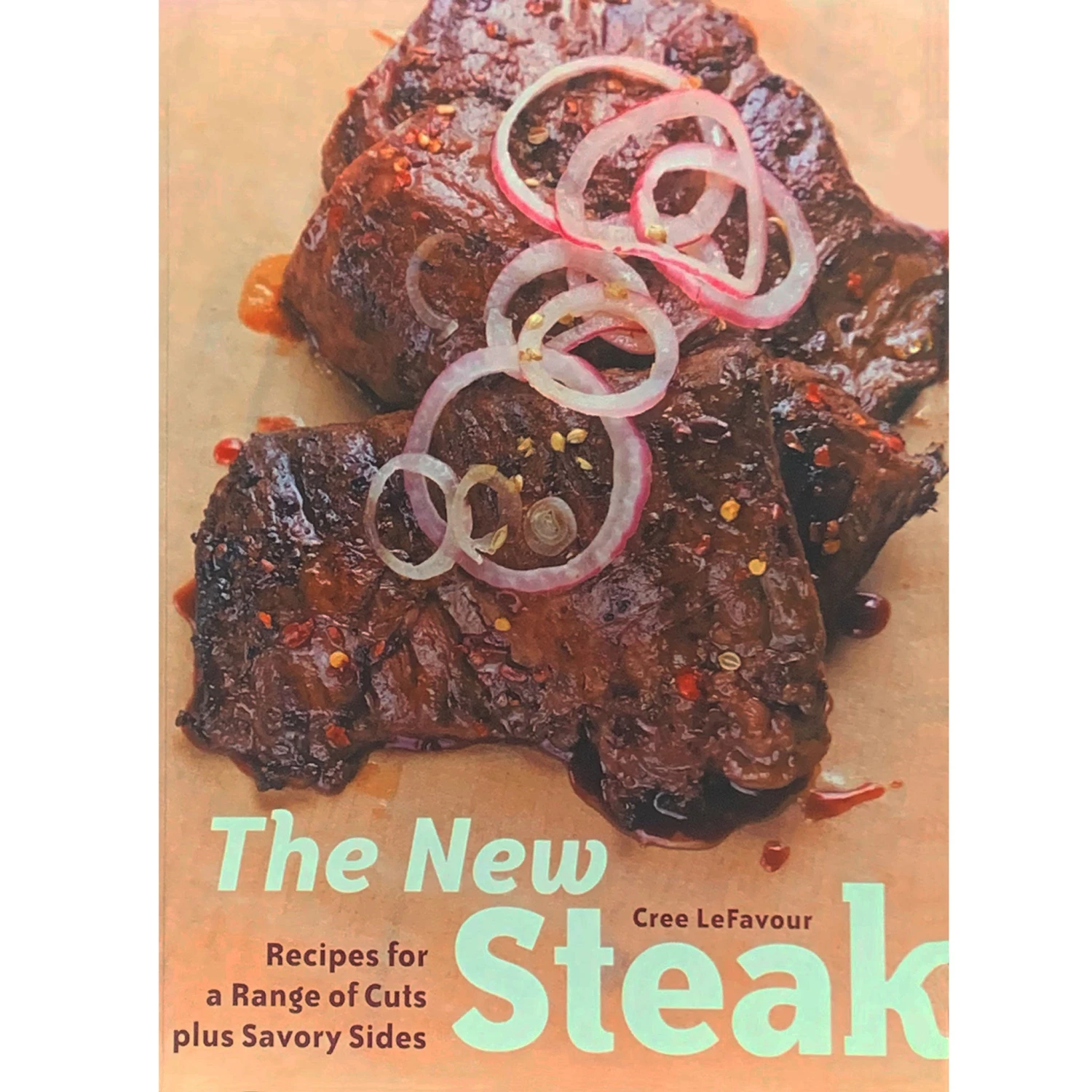 Pig Out Publications Salts The New Steak: Recipes For A Range Of Cuts Plus Savory Sides