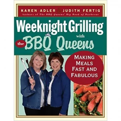 Pig Out Publications Salts Weeknight Grilling With The BBQ Queens: Making Meals Fast And Fabulous By Karen Adler & Judith Fertig