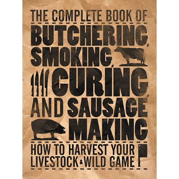 Pig Out Publications Salts Complete Book Of Butchering, Smoking, Curing, And Sausage Making By Philip Hasheider