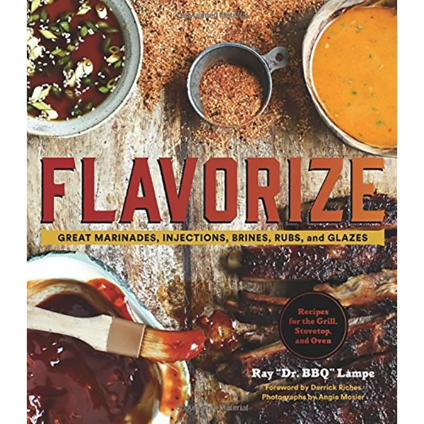 Pig Out Publications Salts Flavorize: Great Marinades, Injections, Brines, Rubs, And Glazes By Ray "DR. BBQ" Lampe